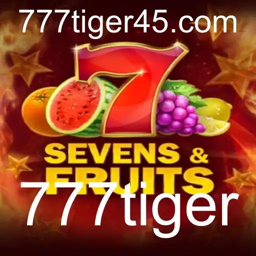 Descubra o Mundo do Jogo SevensFruits e o Fenômeno 777tiger